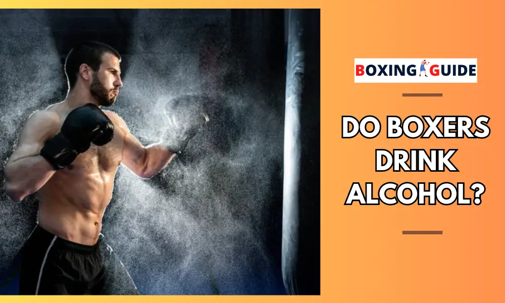 Do Boxers Drink Alcohol?